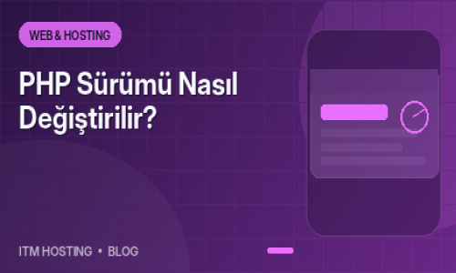 PHP Sürümü Nasıl Değiştirili...