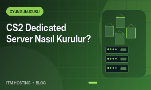 CS2 Dedicated Server Nasıl K...
