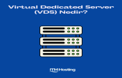 Virtual Dedicated Server (VDS) Nedir?